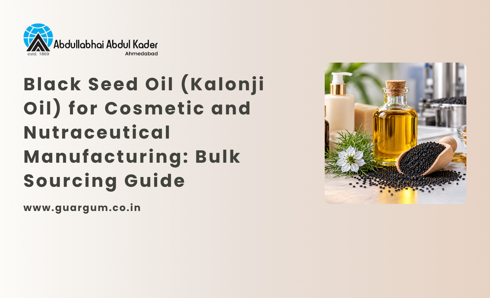 Black Seed Oil (Kalonji Oil) for Cosmetic and Nutraceutical Manufacturing: Bulk Sourcing Guide
